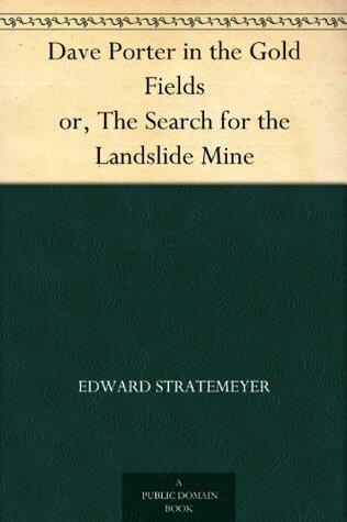 Dave Porter in the Gold Fields or, The Search for the Landslide Mine