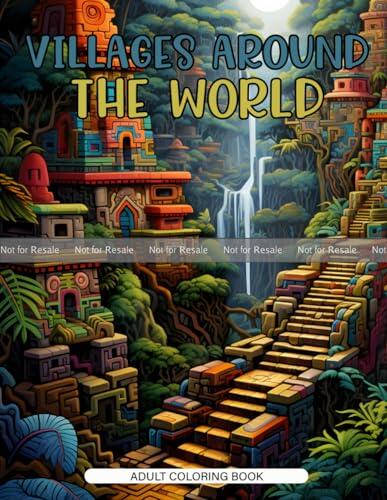 Villages Around The World Coloring Book: 50 Grey Scale Pages Landscapes Villages Houses