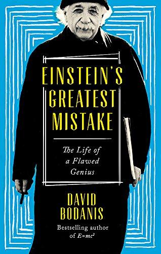 Einstein's Greatest Mistake: The Life of a Flawed Genius