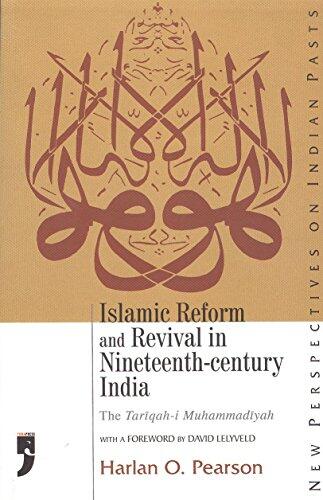 Islamic Reform and Revival in Nineteenth-century India: The Tariqah-i Muhammadiyah