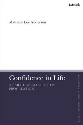 Confidence in Life: A Barthian Account of Procreation