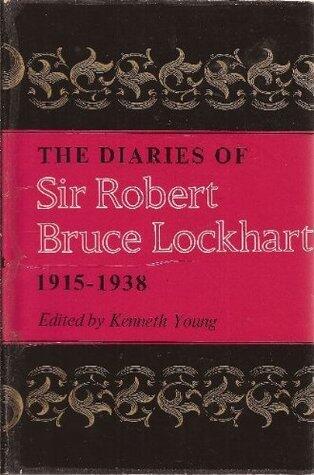 The Diaries of Sir Robert Bruce Lockhart,Vol. 1: 1915-1938