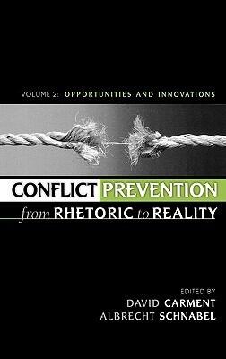 Conflict Prevention from Rhetoric to Reality: Organizations and Institutions, Volume 2