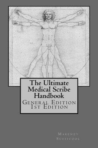 The Ultimate Medical Scribe Handbook: General Edition