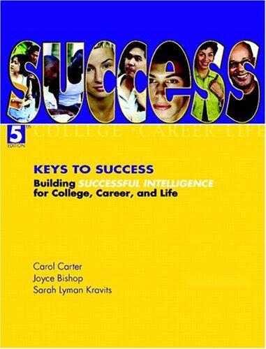 Keys To Success: Building Successful Intelligence For College, Career, And Life