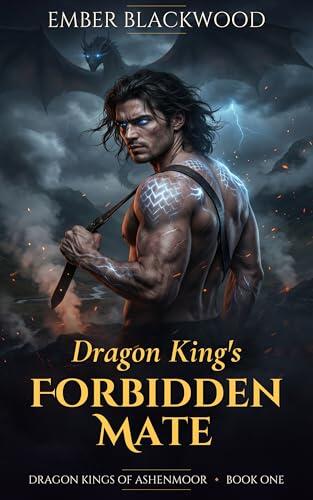 Dragon King's Forbidden Mate: A Rejected Fated Mates, Enemies to Lovers, Age Gap Dragon Shifter Romance