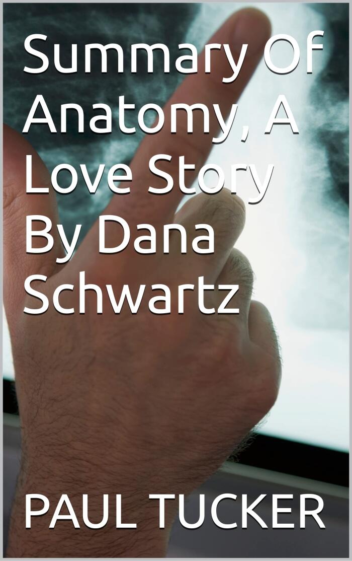 Summary Of Anatomy, A Love Story