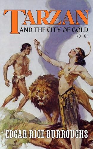 TARZAN and the City of Gold : Edgar Rice Burroughs, 16th Tarzan Novel Classic Collectible Pulp Fiction