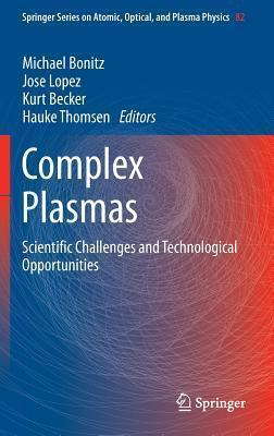 Complex Plasmas: Scientific Challenges and Technological Opportunities