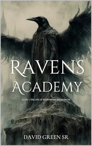 Ravens Academy : Book 1: The Life of Beornwulf Ragnorson