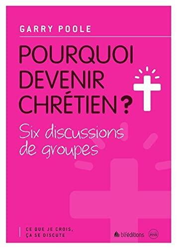 4 pourquoi devenir chrétien ?