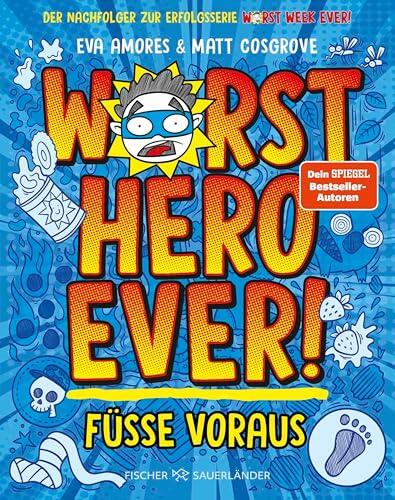 Worst Hero Ever 1 - Füße voraus: Die neue Comic-Roman-Reihe der "Worst Week Ever"-Bestsellerautoren. Lustiges Abenteuer für Kinder ab 10 Jahren (Worst-Hero-Ever-Serie)