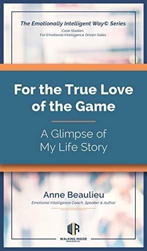 For the True Love of the Game: A Glimpse of My Life Story