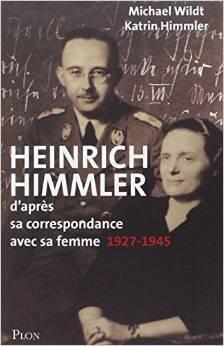 Heinrich Himmler d'après sa correspondance avec sa femme