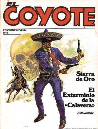 Sierra de Oro + El exterminio de la "Calavera"
