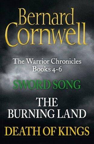 The Last Kingdom Series Books 4-6: Sword Song, The Burning Land, Death of Kings