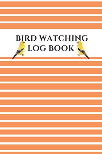 Bird Watching Log BooK: Birding Journal to record Bird Sightings & List Species | Birder's Journal for birdwatchers birdwatvhing lovers