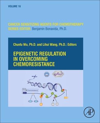 Epigenetic Regulation in Overcoming Chemoresistance (Volume 16)