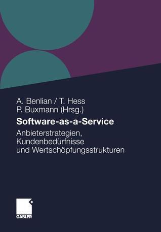 Software-as-a-Service (Anbieterstrategien, Kundenbedürfnisse und Wertschöpfungsstrukturen)