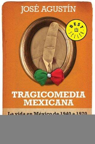 Tragicomedia mexicana 1: La vida en México de 1940 a 1970