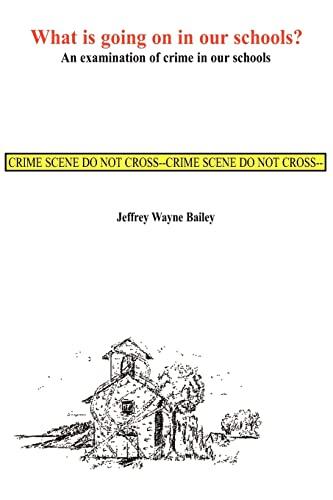 What Is Going on in Our Schools?: An Examination of Crime in Our Schools