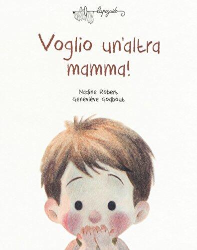 Voglio un'altra mamma!