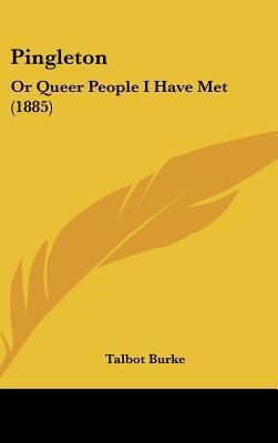 Pingleton: Or, Queer People I Have Met