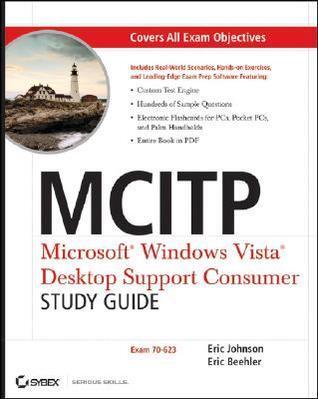 MCITP Microsoft Windows Vista Desktop Support Consumer Study Guide: Exam 70-623