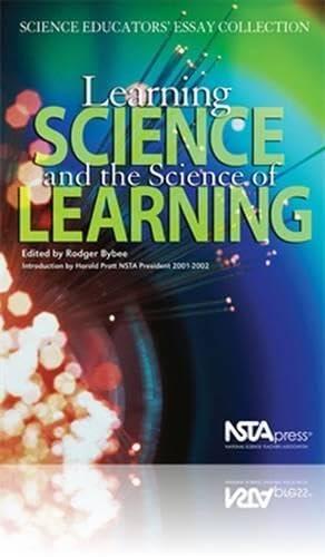 Learning Science and the Science of Learning: Science Educators' Essay Collection (PB158X)