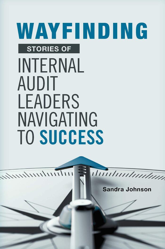 Wayfinding: Stories of Internal Audit Leaders Navigating to Success