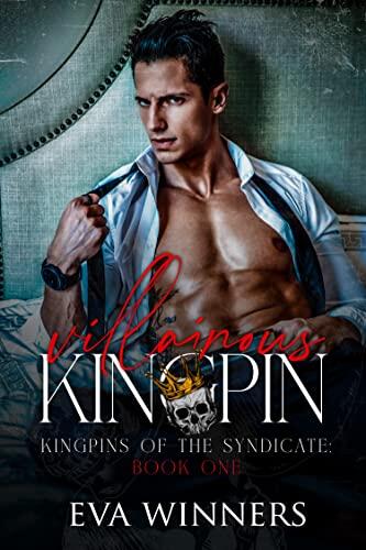 Villainous Kingpin: Lovers-to-Enemies-to-Lovers Zwangsehe Mafia Liebesroman (Die Kingpins des Syndikats 1)