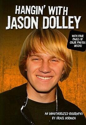 Hangin' with Jason Dolley: An Unauthorized Biography