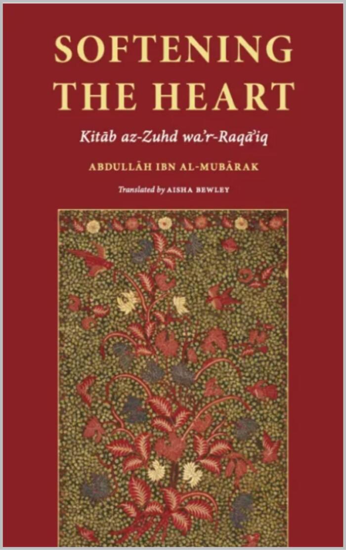 Softening the Heart: Kitāb az-Zuhd wa'r-Raqā'iq
