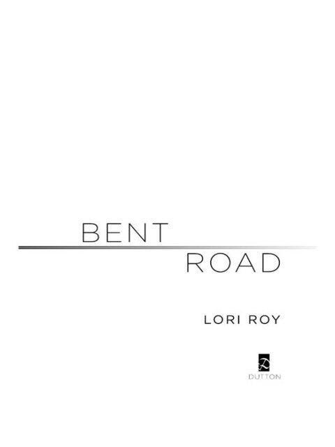 Bent Road (A Novel)