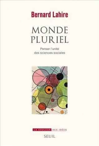 Monde pluriel : Penser l'unité des sciences sociales