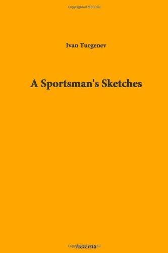 A Sportsman's Sketches. Works of Ivan Turgenev, Volume I