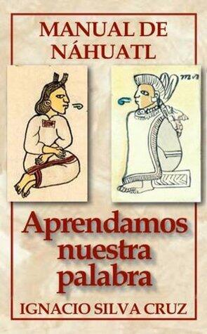 Aprendamos nuestra palabra (MA TITOMACHTICAN TOTLAHTOL nº 1)