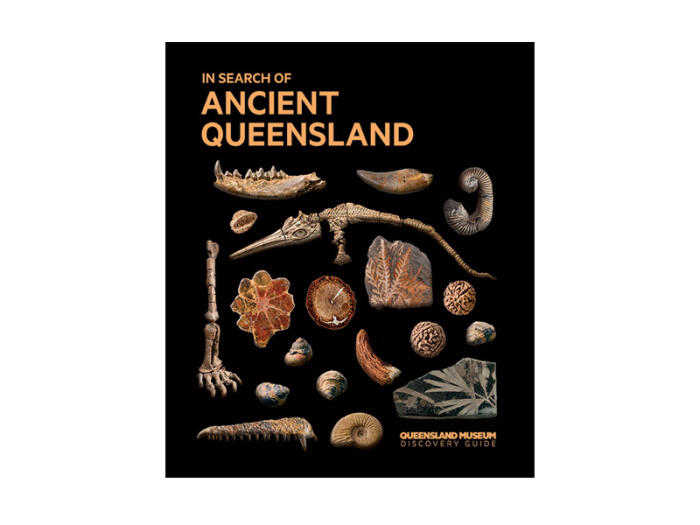 In Search of Ancient Queensland: A Queensland Museum Discovery Guide
