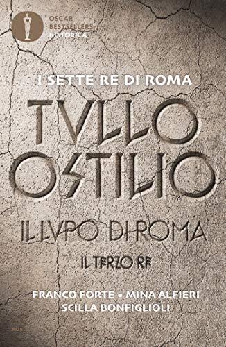 Tullo Ostilio: Il lupo di Roma. Il terzo re