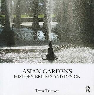 Asian Gardens: History, Beliefs and Design