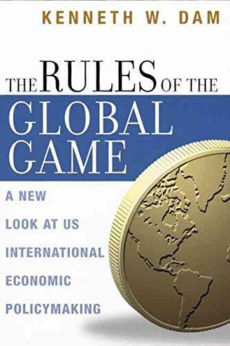 Rules of the Global Game: A New Look at US International Economic Policymaking