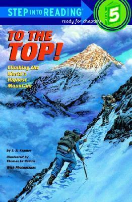 To the Top! Climbing the World's Highest Mountain