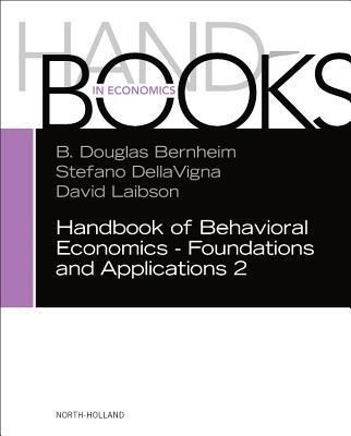 Handbook of Behavioral Economics - Foundations and Applications 2 (Volume 2)