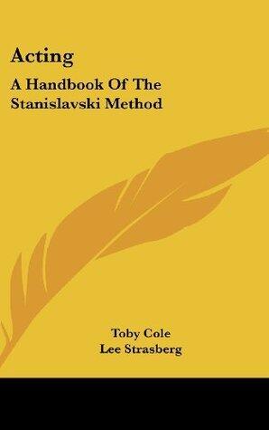 Acting: A Handbook of the Stanislavski Method