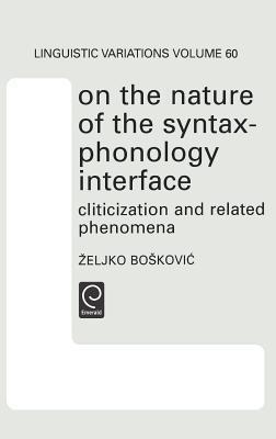 On the Nature of the Syntax-Phonology Interface: Cliticization and Related Phenomena