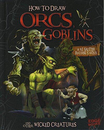 How to Draw Orcs, Goblins, and Other Wicked Creatures