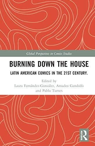 Burning Down the House: Latin American Comics in the 21st Century