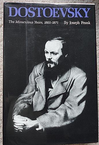 Dostoevsky: The Miraculous Years, 1865-1871