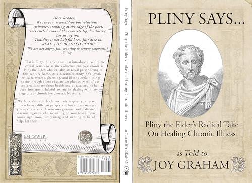 Pliny Says: Pliny the Elder’s Radical Take on Healing Chronic Illness as Told to Joy Graham