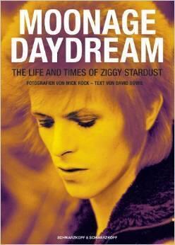 Moonage Daydream. The Life And Times Of Ziggy Stardust.